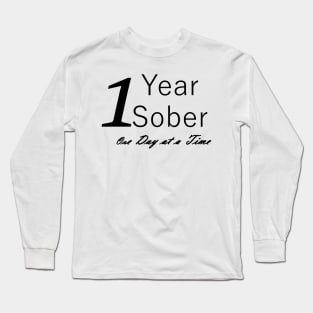 One Year Sobriety Anniversary "Birthday" Design for the Sober Person Living One Day At a Time Long Sleeve T-Shirt